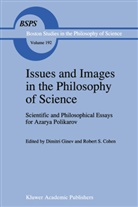 Robert S. Cohen, Ginev, D Ginev, D. Ginev, S Cohen, S Cohen - Issues and Images in the Philosophy of Science