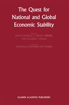 Pete de Jong, Peter de Jong, Wietze Eizenga, E Frans Limburg et al, Peter de Jong, E. Frans Limburg... - The Quest for National and Global Economic Stability