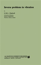 G M L Gladwell, G. M. L. Gladwell, G.M.L. Gladwell - Inverse problems in vibration