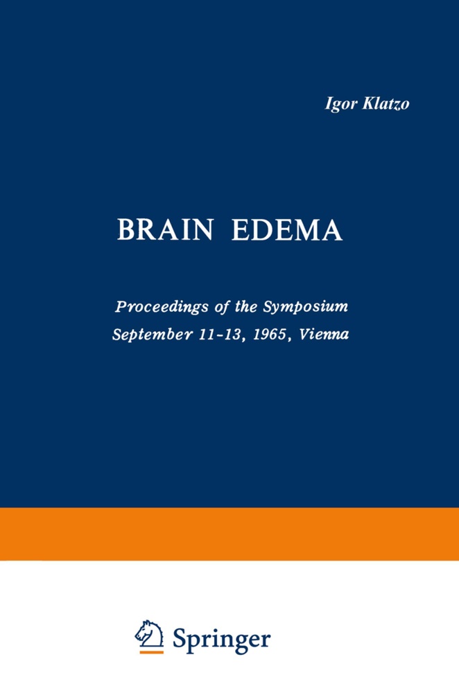 Igo Klatzo, Igor Klatzo,  Seitelberger,  Seitelberger, Franz Seitelberger - Brain Edema - Proceedings of the Symposium September 11-13, 1965, Vienna