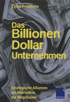 Cyrus Freidheim - Das Billionen-Dollar-Unternehmen