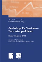 Albrech F Schirmacher, Albrecht F Schirmacher, Mahlmeister, Mahlmeister, Frank Mahlmeister, Albrecht F. Schirmacher - Geldanlage für Gewinner   Trotz Krise profitieren