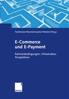 Joachim Henkel, Marti Nonnenmacher, Martin Nonnenmacher, René Teichmann - E-Commerce und E-Payment