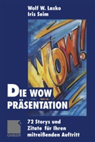Lask, Wol Lasko, Wolf Lasko, Wolf W. Lasko, Seim, Iris Seim - Die Wow-Präsentation