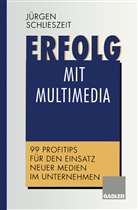 Jürgen Schlieszeit - Erfolg mit Multimedia
