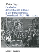 Walter Gagel - Geschichte der politischen Bildung in der Bundesrepublik Deutschland 1945-1989