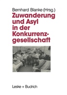 Bernhar Blanke, Bernhard Blanke - Zuwanderung und Asyl in der Konkurrenzgesellschaft