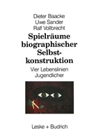 Dieter Baacke - Spielräume biographischer Selbstkonstruktion