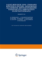 N Guhrauer, NA Guhrauer, N Halberstaedter, NA Halberstaedter, NA Jacoby, NA u a Jacoby... - Licht-Biologie und -Therapie Röntgen-Physik -Dosierung Allgemeine Röntgentherapie Radioaktive Substanzen Elektrotherapie