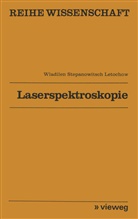 Vladilen S Letochov, Vladilen S. Letochov - Laserspektroskopie