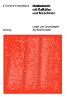 Elmar Cohors-Fresenborg - Mathematik mit Kalkülen und Maschinen