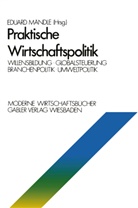 Eduard M¿le, Eduar Mändle, Eduard Mändle - Praktische Wirtschaftspolitik