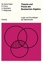 Denis-Papin, M Denis-Papin, M. Denis-Papin - Theorie und Praxis der Booleschen Algebra