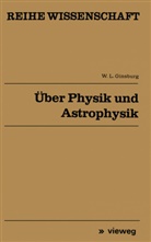 Vitalij L Ginsburg, Vitalij L. Ginsburg - Über Physik und Astrophysik