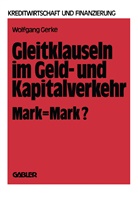 Wolfgang Gerke - Gleitklauseln im Geld- und Kapitalverkehr