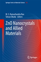 OKADA, Okada, Tatsuo Okada, M S Ramachandra Rao, M. S. Ramachandra Rao, S Ramachandra Rao... - ZnO Nanocrystals and Allied Materials