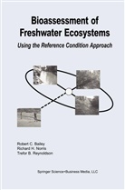 Robert Bailey, Robert C Bailey, Robert C. Bailey, Richard Norris, Richard H Norris, Richard H. Norris... - Bioassessment of Freshwater Ecosystems