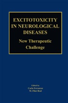 M. Flint Beal, Carl Ferrarese, Carlo Ferrarese, Flint Beal, Flint Beal, M. Flint Beal - Excitotoxicity in Neurological Diseases