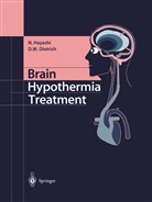 Dalton W Dietrich, Dalton W. Dietrich, Nariyuk Hayashi, Nariyuki Hayashi, Dalton W. Dietrich - Brain Hypothermia Treatment