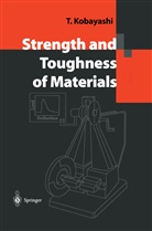 Toshiro Kobayashi - Strength and Toughness of Materials