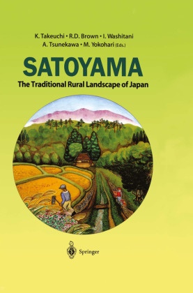 R. D. Brown, R.D. Brown, D Brown, R D Brown, K. Takeuchi, … - Satoyama The Traditional Rural Landscape of Japan
