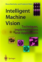 Bruc Batchelor, Bruce Batchelor, Frederick Waltz - Intelligent Machine Vision