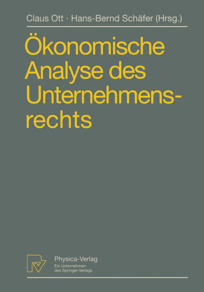 Clau Ott, Claus Ott, Schäfer, Schäfer, Hans-Bernd Schäfer - Ökonomische Analyse des Unternehmensrechts Beiträge zum 3. Travemünder Symposium zur ökonomischen Analyse des Rechts