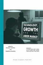Donna K. Ginther, Donn K Ginther, Donna K Ginther, Donna K. Ginther, Zavodny, Zavodny... - Technology, Growth, and the Labor Market