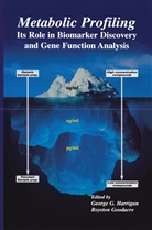 Georg G Harrigan, George G Harrigan, George G. Harrigan, Goodacre, Goodacre, Royston Goodacre... - Metabolic Profiling: Its Role in Biomarker Discovery and Gene Function Analysis