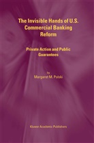 Margaret M Polski, Margaret M. Polski - The Invisible Hands of U.S. Commercial Banking Reform