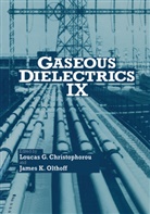 Loucas G. Christophorou, Louca G Christophorou, Loucas G Christophorou, Loucas G. Christophorou, K Olthoff, K Olthoff... - Gaseous Dielectrics IX