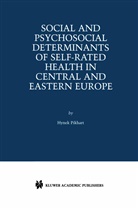 Hynek Pikhart - Social and Psychosocial Determinants of Self-Rated Health in Central and Eastern Europe