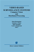 Graeme A. Jones, Niko Paragios, Nikos Paragios, Carlo S. Regazzoni, Carlo S Regazzoni - Video-Based Surveillance Systems