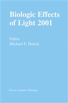 Michae F Holick, Michael F Holick, Michael F. Holick, Michael F. Holick - Biologic Effects of Light 2001