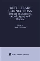 Mark P. Mattson, Mar P Mattson, Mark P Mattson, Mark P. Mattson - Diet Brain Connections