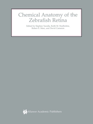 David Cameron, Robert E Marc et al, Keit M Studholme, Keith M Studholme, Robert E. Marc, Keith M. Studholme... - Chemical Anatomy of the Zebrafish Retina