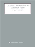 David Cameron, Robert E Marc et al, Keit M Studholme, Keith M Studholme, Robert E. Marc, Keith M. Studholme... - Chemical Anatomy of the Zebrafish Retina