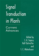 S C Maheswari, S. C. Maheswari, S.C. Maheswari, Ralf Oelmuller, Ral Oelmüller, Ralf Oelmüller... - Signal Transduction in Plants