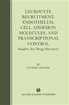 Tucke Collins, Tucker Collins - Leukocyte Recruitment, Endothelial Cell Adhesion Molecules, and Transcriptional Control