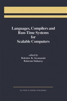 Bolesla K Szymanski, Boleslaw K Szymanski, Boleslaw K. Szymanski, Sinharoy, Sinharoy, Balaram Sinharoy... - Languages, Compilers and Run-Time Systems for Scalable Computers