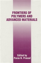 Para N Prasad, Paras N Prasad, Paras N. Prasad, Paras N. Prasad - Frontiers of Polymers and Advanced Materials