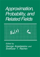 Georg A Anastassiou, George A Anastassiou, George A. Anastassiou, George A. Anastassiou, Svetlozar T. Rachev, T Rachev... - Approximation, Probability, and Related Fields