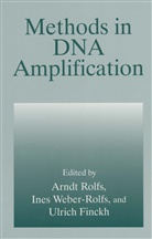 Ulrich Finckh, Arnd Rolfs, Arndt Rolfs, Ines Weber-Rolfs - Methods in DNA Amplification