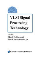 Magd A Bayoumi, Magdy A Bayoumi, Magdy A. Bayoumi, Magdy Bayoumi, Magdy A. Bayoumi, Swartzlander... - VLSI Signal Processing Technology