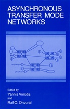 O Onvural, O Onvural, Raif O. Onvural, Raif O. Onvural, Yanni Viniotis, Yannis Viniotis - Asynchronous Transfer Mode Networks