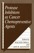 A. R. Kenglishnedy, A. R. Kennedy, A.R. Kennedy, R Kennedy, A R Kennedy, Troll... - Protease Inhibitors as Cancer Chemopreventive Agents