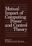 M. Karny, Kárny, M Kárny, M. Kárny, Warwick, Warwick... - Mutual Impact of Computing Power and Control Theory