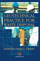 D. E. Daniel, D.E. Daniel, E Daniel, D E Daniel - Geotechnical Practice for Waste Disposal