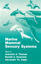Jeanette A Thomas, Ronald A. Kastelein, Alexander Ya. Supin, Jeanette A. Thomas, Alexande Ya Supin, Alexander Ya Supin - Marine Mammal Sensory Systems