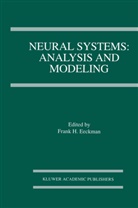 Frank Eeckman, Frank H. Eeckman, Fran H Eeckman, Frank H Eeckman, Frank H. Eeckman - Neural Systems: Analysis and Modeling